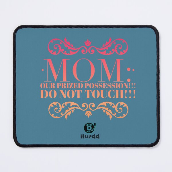 Item preview, Mom/ PRIZED POSESSION designed and sold by Hurdd.