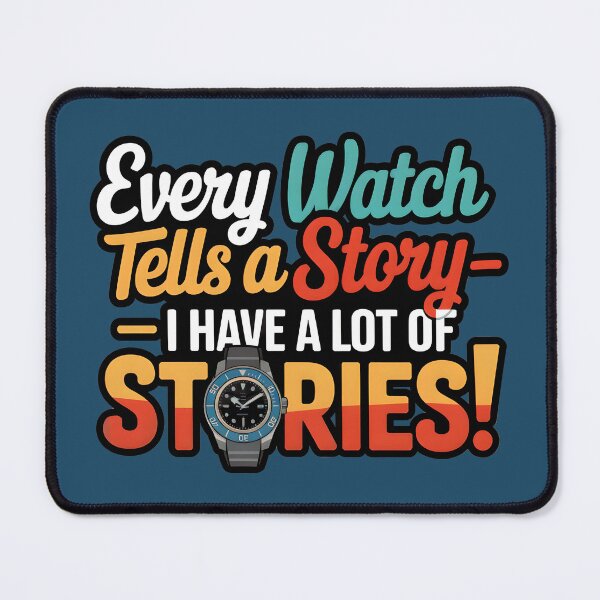 Item preview, My Watches Tell Endless Stories designed and sold by WatchesAndMore.
