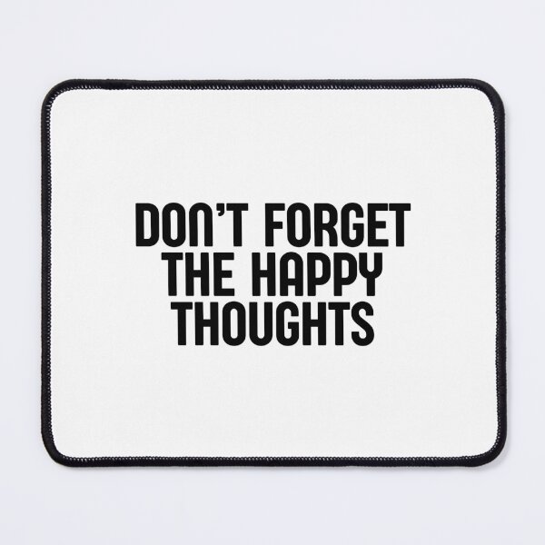 Item preview, Don't Forget The Happy Thoughts designed and sold by CharmStudio.