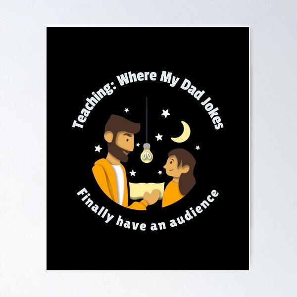 Item preview, Teaching: Where My Dad Jokes Finally Have an Audience, Funny Man Teacher, Male Teacher designed and sold by MauraTees.