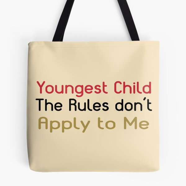 Item preview, Youngest Child, The Rules Don't Apply To Me designed and sold by Persnicketee.
