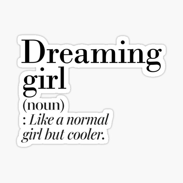Item preview, Dreaming Girl Definition - Funny Dreaming Lover designed and sold by Watsonarts.