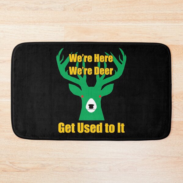 Item preview, We’re Here, We’re Deer, Get Used to It. designed and sold by Allen Peterson.