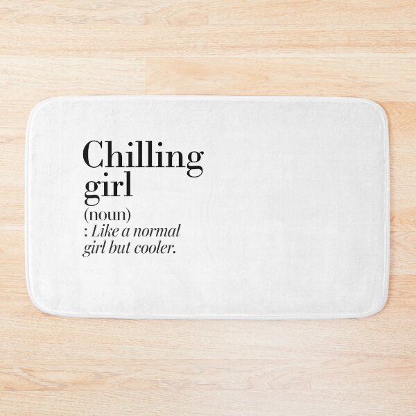 Item preview, Chilling Girl Definition - Funny Chilling Lover designed and sold by Watsonarts.