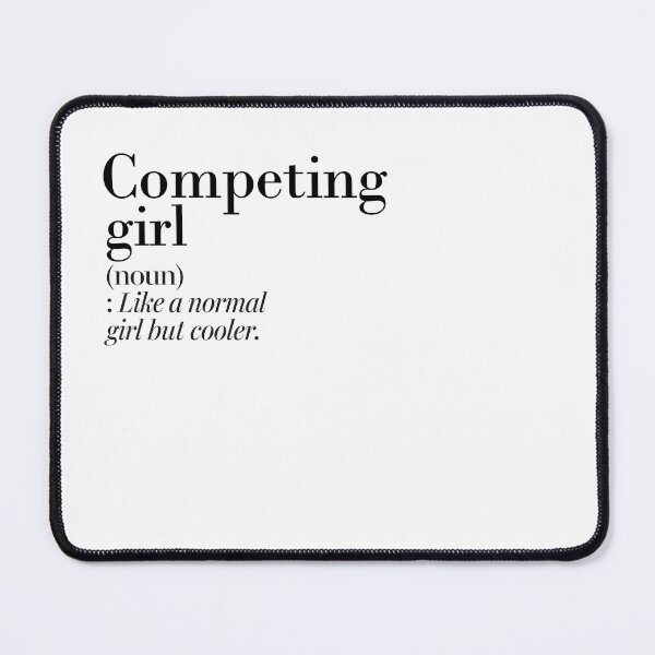 Item preview, Competing Girl Definition - Funny Competing Lover designed and sold by Watsonarts.