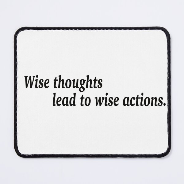 Item preview, Wise thoughts lead to wise actions. designed and sold by fanzen69.