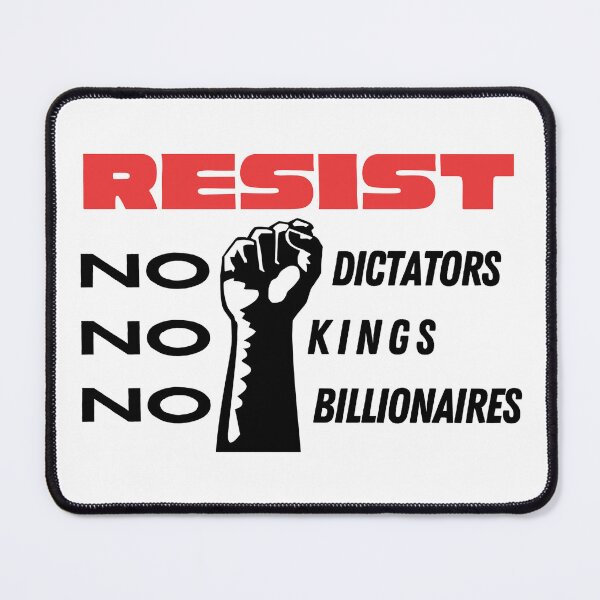 Item preview, RESIST: No dictators, kings, billionaires designed and sold by Creative Liberty Designs.