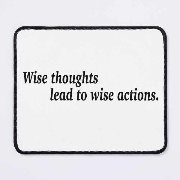 Item preview, Wise thoughts lead to wise actions. designed and sold by fanzen69.