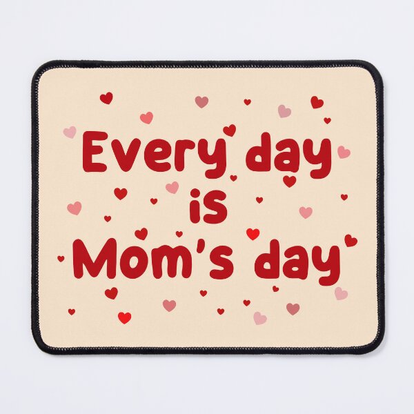 Item preview, Every day is mom's day designed and sold by YChangShop.