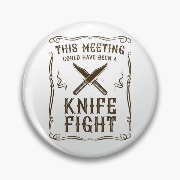Item preview, This meeting could have been a knife fight (on light colors) designed and sold by messy-nessie.