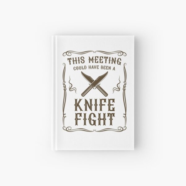 Item preview, This meeting could have been a knife fight (on light colors) designed and sold by messy-nessie.
