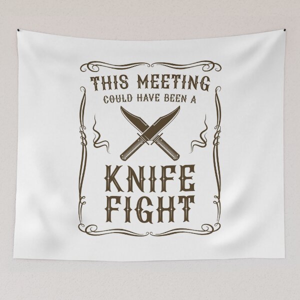 Item preview, This meeting could have been a knife fight (on light colors) designed and sold by messy-nessie.