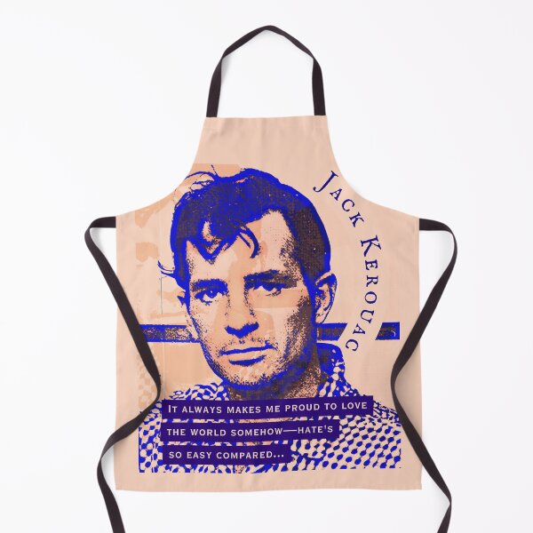 Item preview, Jack Kerouac quote: It always makes me proud to love the world somehow- hate's so easy compared... designed and sold by artbleed.