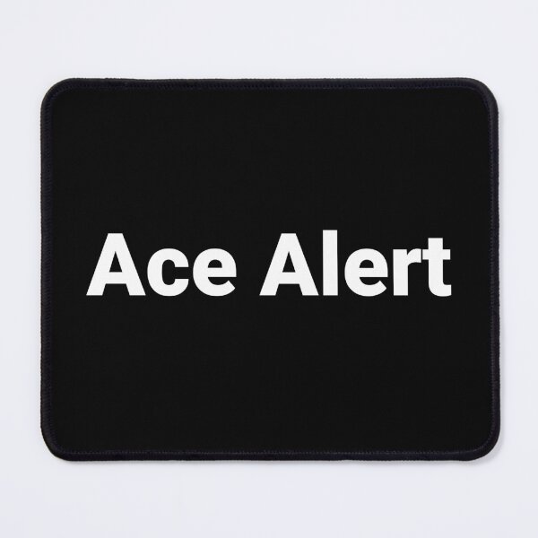 Item preview, Ace Alert designed and sold by Text-based T-Shirts and Gifts.