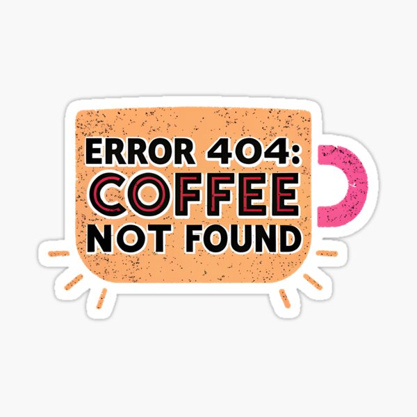 Artikel-Vorschau von Fehler 404 Kaffee nicht gefunden Becher - Coding Humor Geschenk, designt und verkauft von PrintF-Coffee.