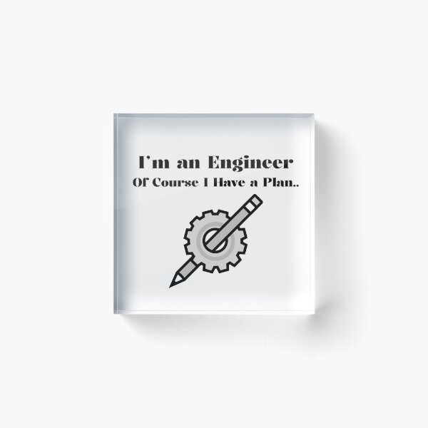 Item preview, I’m an Engineer, Of Course I Have a Plan. designed and sold by RotorHead1.