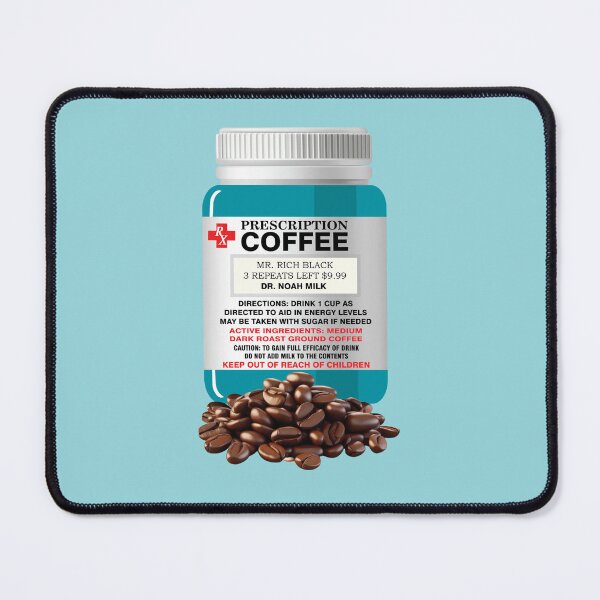 Item preview, Prescription coffee - TEAL designed and sold by StellarFX.