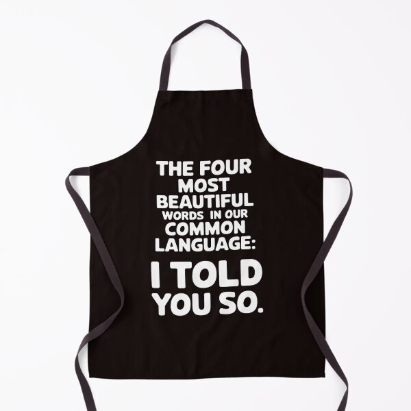 Item preview, Four Most Beautiful Words In Common Language I Told You designed and sold by MAKOPOKOShop.