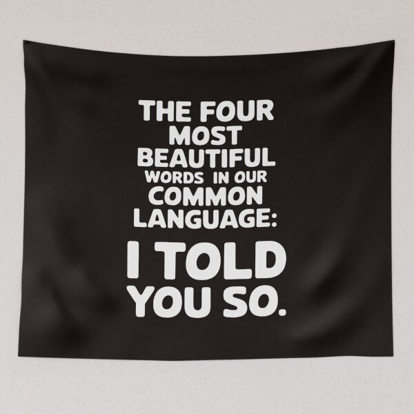 Item preview, Four Most Beautiful Words In Common Language I Told You designed and sold by MAKOPOKOShop.