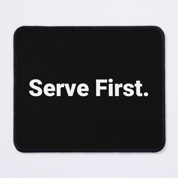 Item preview, Serve First. designed and sold by Text-based T-Shirts and Gifts.