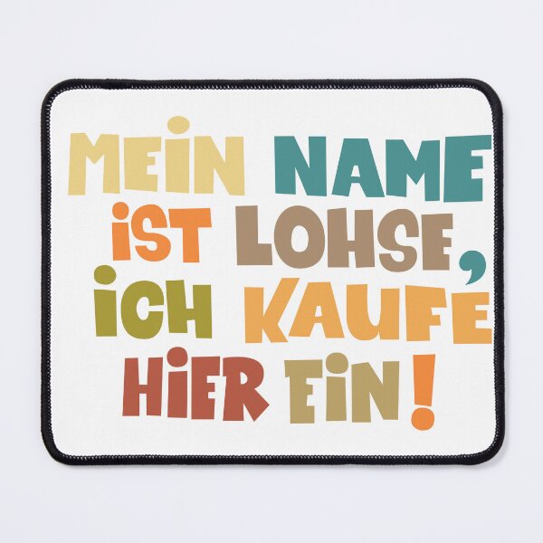 Item preview, My name is Lohse, I shop here - Loriot - TV Kult - German designed and sold by Boogosh.