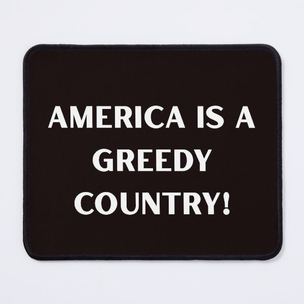 Item preview, America: The Greedy designed and sold by passiveink.