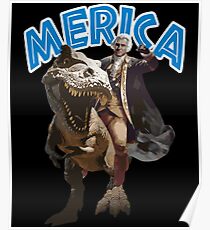 George Washington Riding a Tyrannosaurus Rex 'Merica Poster