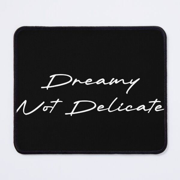 Item preview, Dreamy Not Delicate designed and sold by Ninjacatoff.