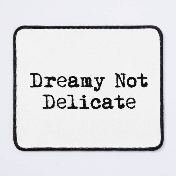 Item preview, Dreamy Not Delicate designed and sold by Ninjacatoff.