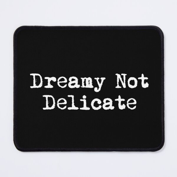 Item preview, Dreamy Not Delicate designed and sold by Ninjacatoff.