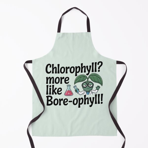 Item preview, Chlorophyll? More Like BORE-ophyll! designed and sold by Jollys-ArtShop.