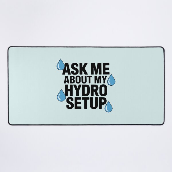 Item preview, Ask Me About My Hydro Setup designed and sold by Jollys-ArtShop.