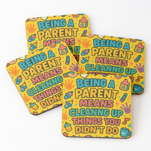 Item preview, Being a parent means cleaning up things you didn't do. designed and sold by Nat-Rio.