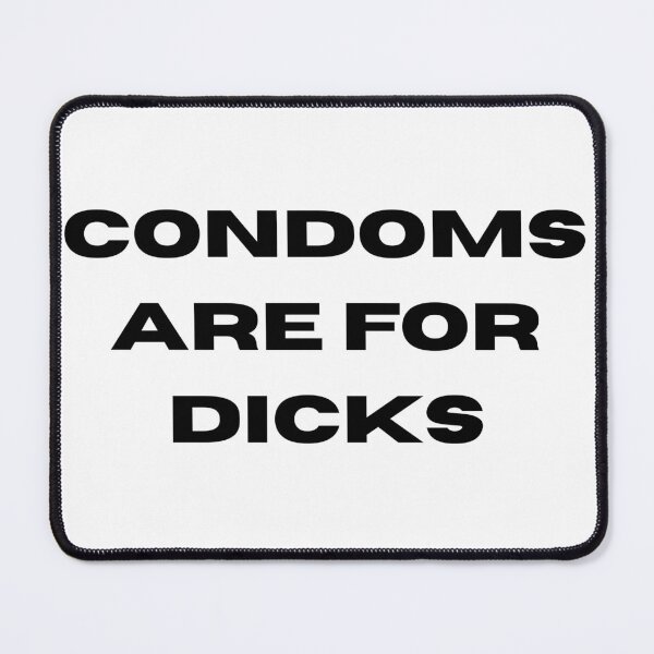 Item preview, Condoms Are For Dicks – Cheeky educational statement designed and sold by iTzTreS.