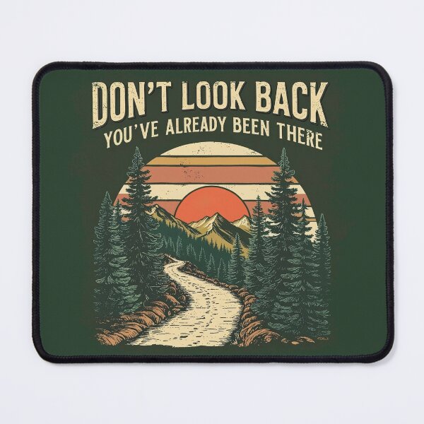 Item preview, Don’t Look Back, You’ve Already Been There designed and sold by TestudoDesign.