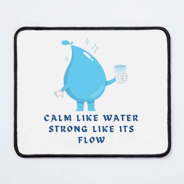 Item preview, Calm Like Water, Strong Like Its Flow designed and sold by AIKNOCKTECK.