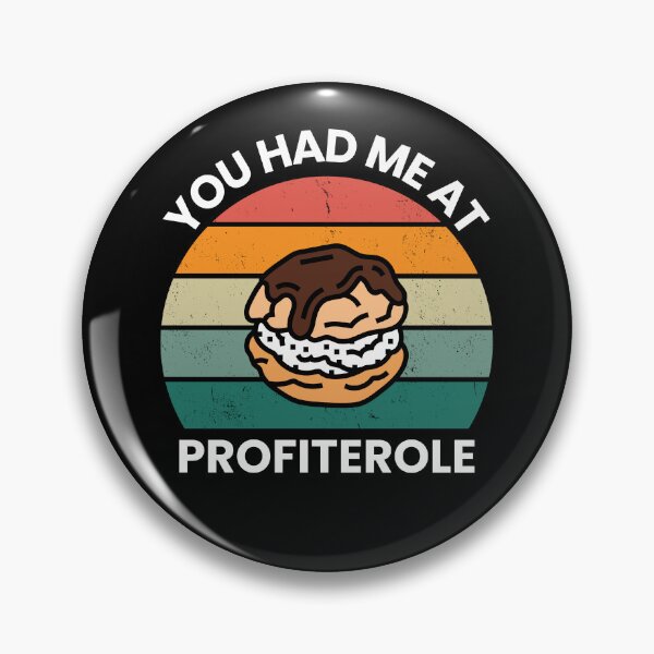 Item preview, You had me at Profiterole designed and sold by sydney-syder.