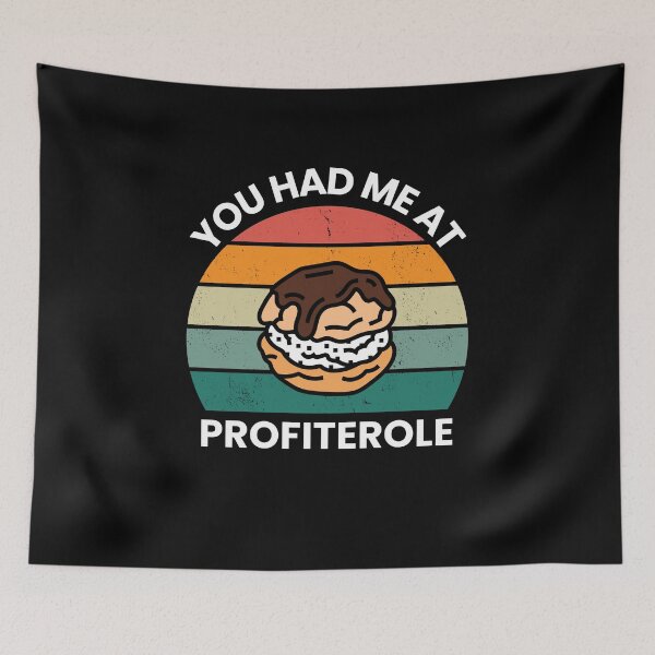 Item preview, You had me at Profiterole designed and sold by sydney-syder.