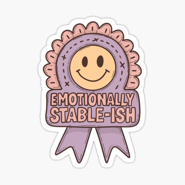 Item preview, Emotionally Stable-ish Award – Funny Mental Health Badge designed and sold by Jess.a.creates.