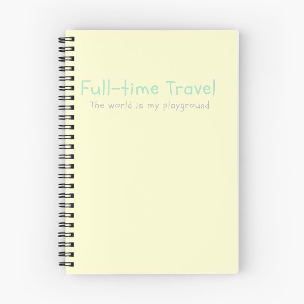Item preview, Full-time Travel, The world is my playground designed and sold by hoyala.
