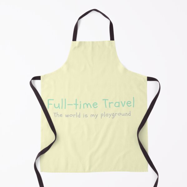 Item preview, Full-time Travel, The world is my playground designed and sold by hoyala.
