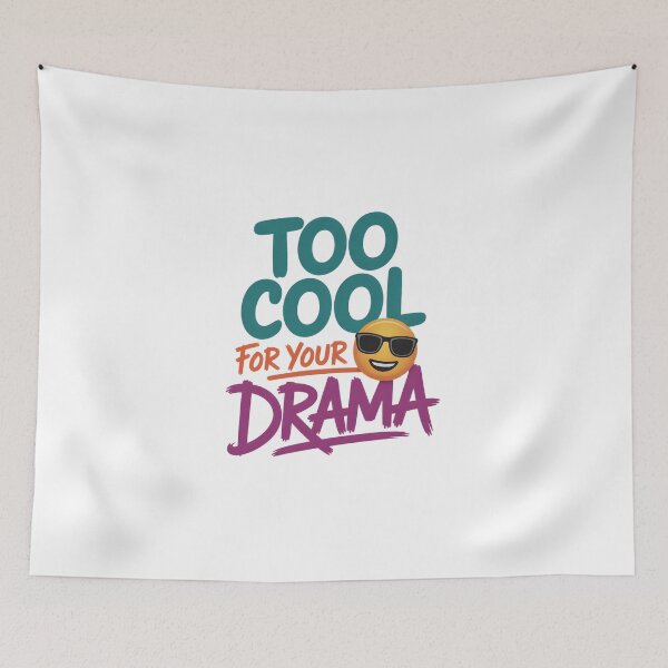 Item preview, Too Cool For Your Drama T-shirt, Poster and Sticker  designed and sold by Legendary T-Shirts.
