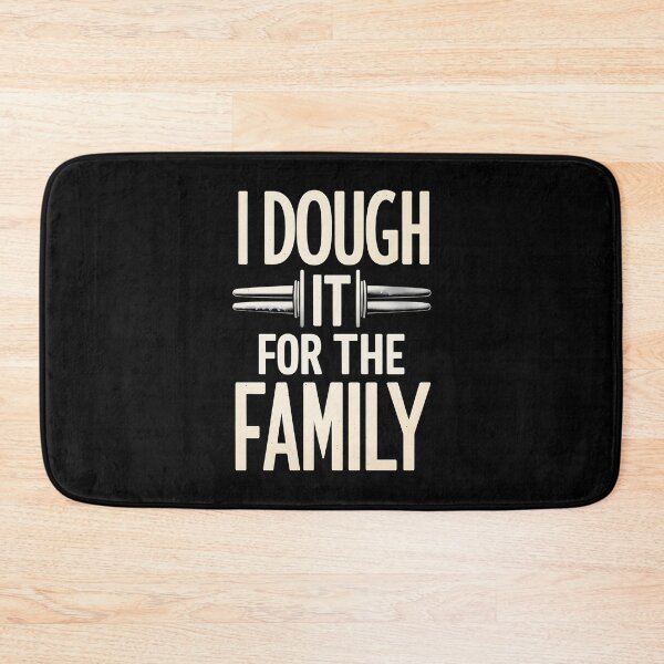 Item preview, I Dough It For The Family Baking Dad Joke designed and sold by DomTeesHaven.