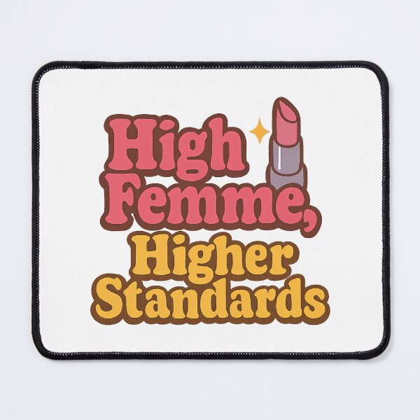 Item preview, High Femme, Higher Standards designed and sold by Haus Of Sin.