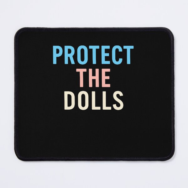 Item preview, Protect The Dolls Trans Pride Human Rights Funny designed and sold by Cute-Collection.