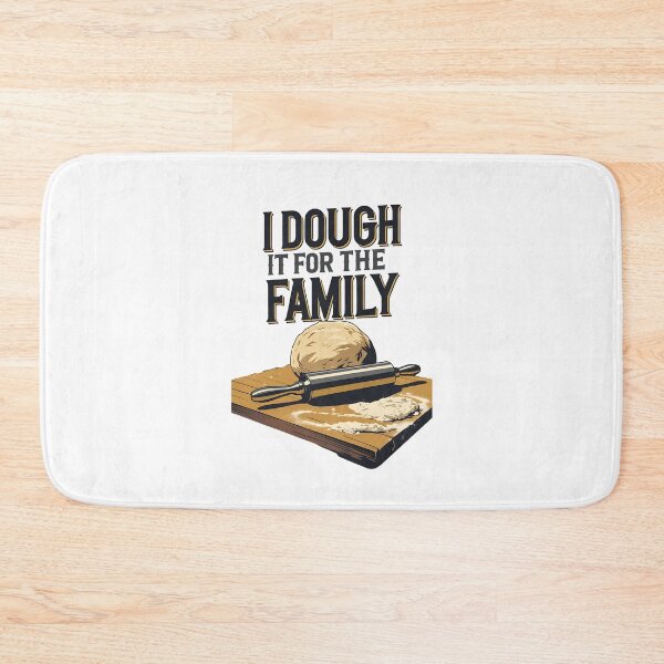 Item preview, I Dough It For The Family Baking Dad Joke designed and sold by DomTeesHaven.