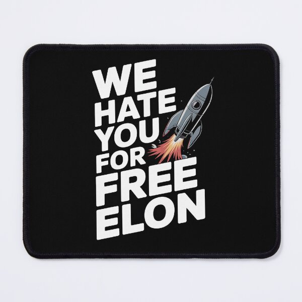 Item preview, We Hate You For Free Elon | Bold Protest Design designed and sold by 3MillsDesign.