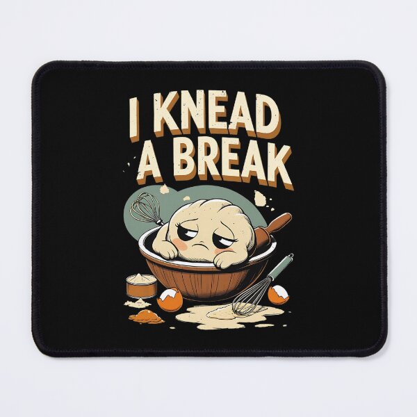 Item preview, I Knead a Break Baking Dad Joke designed and sold by DomTeesHaven.