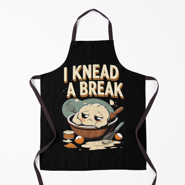 Item preview, I Knead a Break Baking Dad Joke designed and sold by DomTeesHaven.