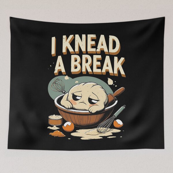 Item preview, I Knead a Break Baking Dad Joke designed and sold by DomTeesHaven.
